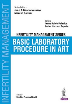 Basic Laboratory Procedure in Art (Infertility Management) (ORIGINAL PDF from Publisher)