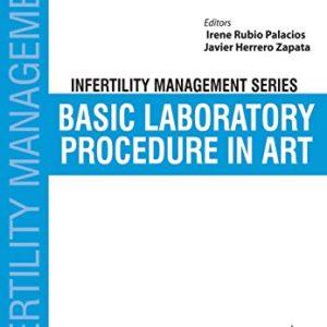 Basic Laboratory Procedure in Art (Infertility Management) (ORIGINAL PDF from Publisher)