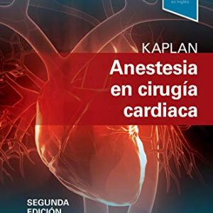Kaplan. Anestesia en cirugía cardiaca (2ª ed.) (Original PDF from Publisher)