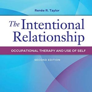 The Intentional Relationship: Occupational Therapy and Use of Self, Second Edition (Original PDF from Publisher)