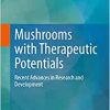 Mushrooms with Therapeutic Potentials: Recent Advances in Research and Development (Original PDF from Publisher)