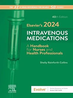 Elsevier’s 2024 Intravenous Medications: A Handbook for Nurses and Health Professionals, 40th edition (True PDF)