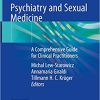 Psychiatry and Sexual Medicine: A Comprehensive Guide for Clinical Practitioners (Original PDF From Publisher)
