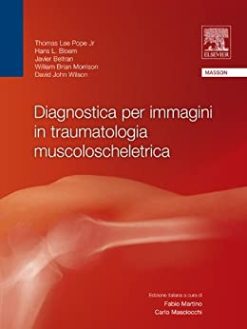 Diagnostica per immagini in traumatologia muscoloscheletrica (EPUB2 + Converted PDF)