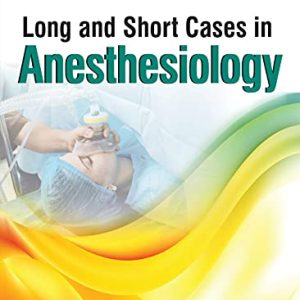 Long And Short Cases In Anesthesiology (Original PDF from Publisher)