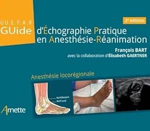 Guide d’Échographie Pratique en Anesthésie-Réanimation – GUEPAR (2e édition) : Anesthésie locorégionale (Collection Verte) (French Edition) (Original PDF from Publisher)