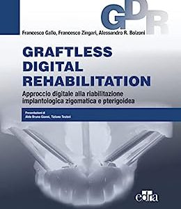 Graftless digital rehabilitation: Approccio digitale alla riabilitazione implantologica zigomatica e pterigoidea (Italian Edition) (EPUB)