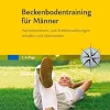 Beckenbodentraining für Männer: Harninkontinenz und Erektionsstörungen mindern und überwinden (German Edition), 7th Edition (True PDF from Publisher)