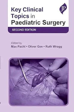 Key Clinical Topics in Paediatric Surgery, 2nd edition (Original PDF from Publisher)