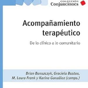 Acompañamiento terapéutico: De lo clínico a lo comunitario (Noveduc Conjunciones nº 79) (Spanish Edition) (EPUB)