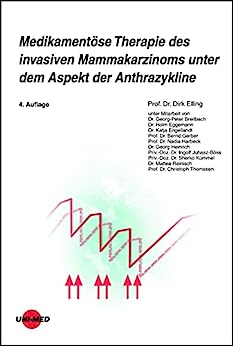 Medikamentöse Therapie des invasiven Mammakarzinoms unter dem Aspekt der Anthrazykline (UNI-MED Science) (German Edition), 4th Edition (Original PDF from Publisher)