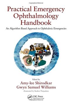 Practical Emergency Ophthalmology Handbook: An Algorithm Based Approach to Ophthalmic Emergencies (Original PDF from Publisher)