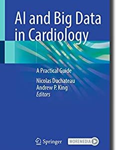 AI and Big Data in Cardiology: A Practical Guide (EPUB)