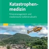 Katastrophenmedizin: Krisenmanagement und medizinische Gefahrenabwehr (German Edition), 2nd Edition (True PDF from Publisher)