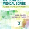 The Complete Medical Scribe: A Guide to Accurate Documentation, 3rd Edition (Original PDF from Publisher)