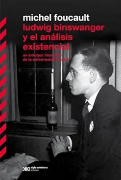 Ludwing Binswanger y el análisis existencial: Un enfoque filosófico de la enfermedad mental (Biblioteca Clásica serie Fragmentos Foucaultianos) (Spanish Edition) (EPUB)