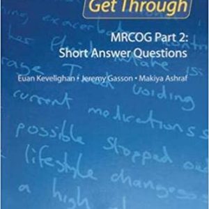 Get Through MRCOG Part 2: Short Answer Questions (ORIGINAL PDF from Publisher)