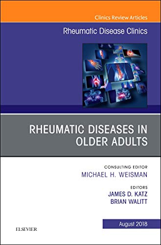 Rheumatic Diseases in Older Adults, An Issue of Rheumatic Disease Clinics of North America (Volume 44-3) (The Clinics: Internal Medicine, Volume 44-3) (Original PDF from Publisher)