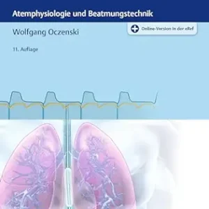 Atmen – Atemhilfen: Atemphysiologie und Beatmungstechnik (German Edition) (Original PDF from Publisher)