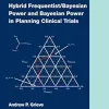 Hybrid Frequentist/Bayesian Power and Bayesian Power in Planning Clinical Trials (Chapman & Hall/CRC Biostatistics Series) (EPUB)