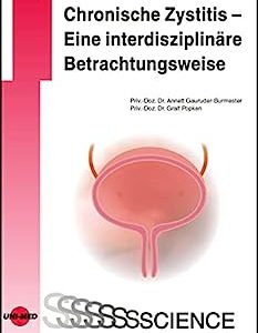 Chronische Zystitis – Eine interdisziplinäre Betrachtungsweise (UNI-MED Science) (German Edition) (Original PDF from Publisher)
