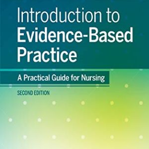Introduction to Evidence-Based Practice A Practical Guide for Nursing, 2nd edition (Original PDF from Publisher)