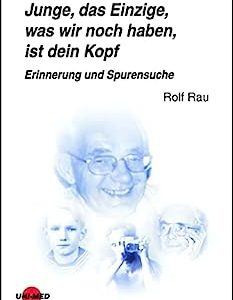 Junge, das Einzige, was wir noch haben, ist dein Kopf. Erinnerung und Spurensuche (UNI-MED Science) (German Edition) (Original PDF from Publisher)