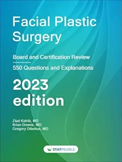 Facial Plastic Surgery: Board and Certification Review, 2023 edition (azw3+ePub+Converted PDF)