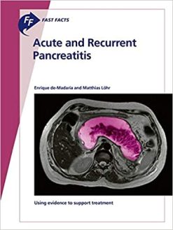 Fast Facts: Acute and Recurrent Pancreatitis: Using evidence to support treatment (ORIGINAL PDF from Publisher)