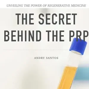 The Secret Behind The PRP: Unveiling the Power of Regenerative Medicine (EPUB)