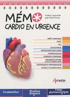 Mémo cardio en urgence: Arrêt cardiaque. Choc. ECG. Echographie. Pathologies vasculaires. PHarmacologie. SYndrome coronaire. Troubles du rythme Scores et classification. (French Edition) (EPUB)