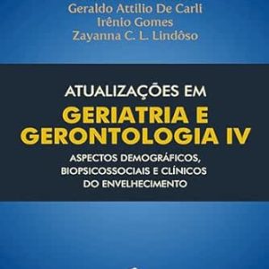 Atualizações em geriatria e gerontologia IV: aspectos demográficos, biopsicossociais e clínicos do envelhecimento (Portuguese Edition) (EPUB)