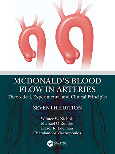 McDonald’s Blood Flow in Arteries: Theoretical, Experimental and Clinical Principles, 7th Edition (Original PDF from Publisher)