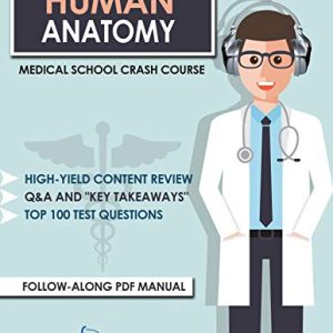 Human Anatomy: Medical School Crash Course (Original PDF From Publisher)