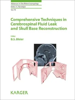 Comprehensive Techniques in CSF Leak Repair and Skull Base Reconstruction (Advances in Oto-Rhino-Laryngology Book 74) (EPUB)