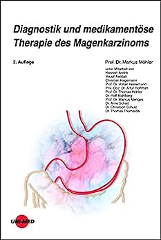 Diagnostik und medikamentöse Therapie des Magenkarzinoms (UNI-MED Science) (German Edition), 2nd Edition (Original PDF from Publisher)
