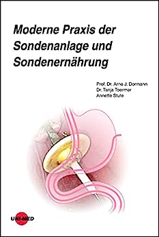 Moderne Praxis der Sondenanlage und Sondenernährung (UNI-MED Science) (German Edition) (Original PDF from Publisher)