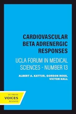 Cardiovascular Beta Adrenergic Responses: UCLA Forum in Medical Sciences – Number 13 (Original PDF from Publisher)