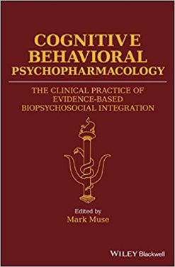 Cognitive Behavioral Psychopharmacology: The Clinical Practice of Evidence-Based Biopsychosocial Integration (EPUB)