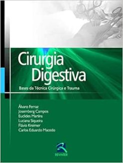 Cirurgia Digestiva: Técnica Cirúrgica e Trauma, 1st Edition (Original PDF from Publisher)