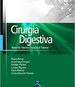 Cirurgia Digestiva: Técnica Cirúrgica e Trauma, 1st Edition (Original PDF from Publisher)