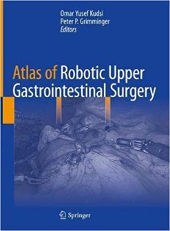 Atlas of Robotic Upper Gastrointestinal Surgery (Original PDF from Publisher)