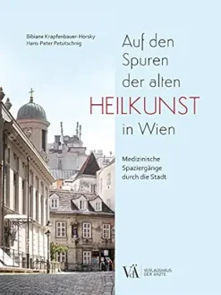 Auf den Spuren der alten Heilkunst in Wien: Medizinische Spaziergänge durch die Stadt (German Edition) (EPUB)