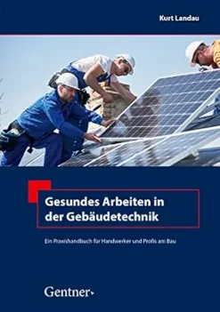 Gesundes Arbeiten in der Gebäudetechnik: Ein Praxishandbuch für Handwerker und Profis am Bau (German Edition) (EPUB)
