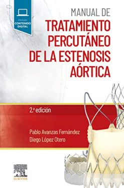 Manual de tratamiento percutáneo de la estenosis aórtica, 2nd edition (True PDF)