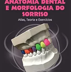 Anatomia dental e morfologia do sorriso: Atlas, teoria e exercícios (Portuguese Edition) (EPUB)