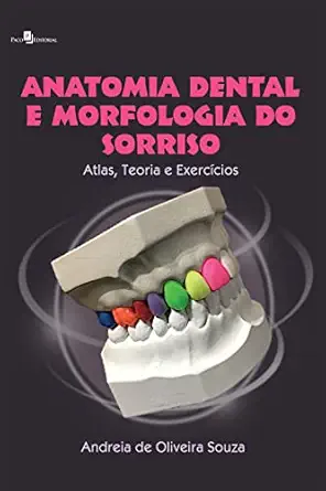 Anatomia dental e morfologia do sorriso: Atlas, teoria e exercícios (Portuguese Edition) (EPUB)