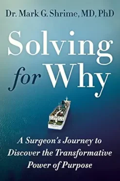 Solving for Why: A Surgeon’s Journey to Discover the Transformative Power of Purpose (EPUB)