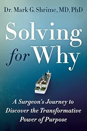 Solving for Why: A Surgeon’s Journey to Discover the Transformative Power of Purpose (EPUB)