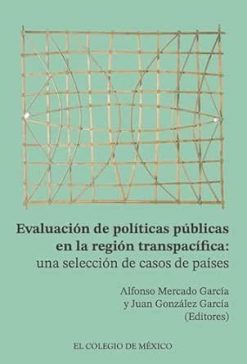 Evaluación de políticas públicas en la región transpacífica (Spanish Edition) (EPUB)